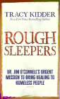 Rough Sleepers: Dr. Jim O'Connell's Urgent Mission to Bring Healing to Homeless People By Tracy Kidder Cover Image
