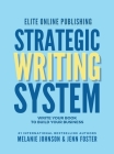Elite Online Publishing Strategic Writing System: Write Your Book to Build Your Business Cover Image