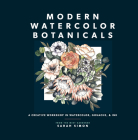 Modern Watercolor Botanicals: A Creative Workshop in Watercolor, Gouache, & Ink Cover Image