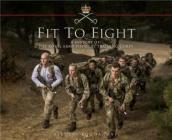 Fit to Fight: A History of the Royal Army Physical Training Corps 1860–2015 Cover Image