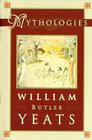 Mythologies By William Butler Yeats Cover Image