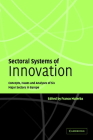 Sectoral Systems of Innovation: Concepts, Issues and Analyses of Six Major Sectors in Europe By Franco Malerba (Editor) Cover Image