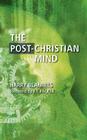 The Post-Christian Mind By Harry Blamires, J. I. Packer (Foreword by) Cover Image