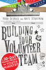 Building Your Volunteer Team: A 30-Day Change Project for Youth Ministry By Mark DeVries, Nate Stratman Cover Image