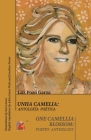One Camellia Blossom: Poetry Anthology (Small Stations Poetry #7) By Luz Pozo Garza, Sara Lamas (Illustrator), Adina Ioana Vladu (Translator) Cover Image