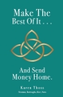 Make The Best Of It . . . And Send Money Home. By Karen Thoss, Nora Rice Newman Burroughs (Tribute to) Cover Image