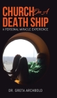 Church on a Death Ship: A Personal Miracle Experience By Greta Archbold Cover Image