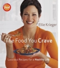 The Food You Crave: Luscious Recipes for a Healthy Life By Ellie Krieger Cover Image