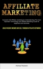 Affiliate Marketing: Succeed With Affiliate Marketing By Understanding The Most Important Terminology And Affiliate Marketing Guide For Beg By Andreas Neumann Cover Image