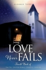 Love Never Fails By Glennis Tippy Cover Image