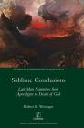 Sublime Conclusions: Last Man Narratives from Apocalypse to Death of God (Studies in Comparative Literature #43) By Robert K. Weninger Cover Image
