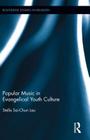 Popular Music in Evangelical Youth Culture (Routledge Studies in Religion) Cover Image