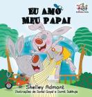 Eu Amo Meu Papai (Portuguese Bedtime Collection) By Shelley Admont, Kidkiddos Books Cover Image