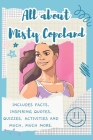 All About Misty Copeland: Includes 70 Facts, Inspiring Quotes, Quizzes, activities and much, much more. Cover Image