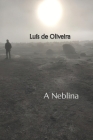A Neblina By Luís de Oliveira Cover Image