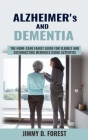 Alzheimer's and Dementia: The Home-care Family Guide For Elderly And Reconnecting Memories Using Activities By Jimmy D. Forest Cover Image