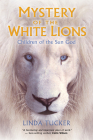 Mystery of the White Lions: Children of the Sun God Cover Image