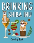Drinking Shiba Inu Coloring Book By Paperland Cover Image