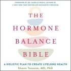 The Hormone Balance Bible Lib/E: A Holistic Plan to Create Lifelong Health By Shawn Tassone, Izabella Wentz (Foreword by), Ann Marie Gideon (Read by) Cover Image