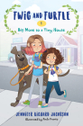 Twig and Turtle 1: Big Move to a Tiny House Cover Image