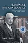 Guidance, Not Governance: Rabbi Solomon B. Freehof and Reform Responsa Cover Image