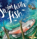 Swim With Fish By Debbie Pietsch, Aleida Foulk (Illustrator) Cover Image