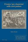 Il teatro pre-classicista nelle corti padane (Court Cultures of the Middle Ages and Renaissance #9) By Sarah Alyn Stacey (Other), Matteo Bosisio Cover Image