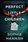 Perfect Little Children: A Novel By Sophie Hannah Cover Image