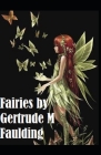 Fairies by Gertrude M Faulding: Illustrated Edition Cover Image
