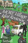 More Village Idiot Reviews (A Laugh Out Loud Comedy Sequel) By Pete Sortwell Cover Image