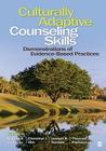 Culturally Adaptive Counseling Skills: Demonstrations of Evidence-Based Practices By Miguel E. Gallardo (Editor), Christine Jean Yeh (Editor), Joseph E. Trimble (Editor) Cover Image