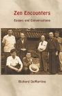 Zen Encounters: Essays and Conversations (Buddhism) By Richard Demartino Cover Image