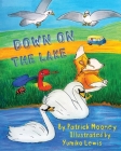 Down on the Lake By Patrick Mooney, Yumiko Lewis (Illustrator) Cover Image