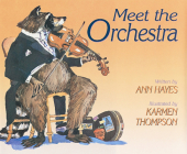 Meet the Orchestra By Ann Hayes, Karmen Thompson (Illustrator) Cover Image