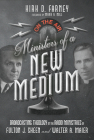 Ministers of a New Medium: Broadcasting Theology in the Radio Ministries of Fulton J. Sheen and Walter A. Maier Cover Image