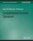 Computational Genomic Signatures (Synthesis Lectures on Biomedical Engineering) By Ozkan Ufuk Nalbantoglu, Khalid Sayood Cover Image