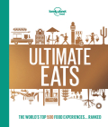 Lonely Planet's Ultimate Eats (Lonely Planet Food) Cover Image