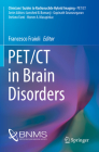 Pet/CT in Brain Disorders By Francesco Fraioli (Editor) Cover Image