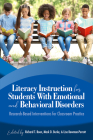Literacy Instruction for Students with Emotional and Behavioral Disorders: Research-Based Interventions for Classroom Practice By Richard T. Boon (Editor), Mack D. Burke (Editor), Lisa Bowman-Perrott (Editor) Cover Image