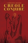 Creole Conjure By Christina Rosso Cover Image