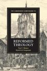 The Cambridge Companion to Reformed Theology (Cambridge Companions to Religion) By Paul T. Nimmo (Editor), David A. S. Fergusson (Editor) Cover Image