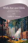 With Axe and Bible: The Scottish Pioneers of New Brunswick, 1784-1874 By Lucille H. Campey Cover Image