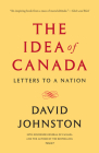 The Idea of Canada: Letters to a Nation By David Johnston Cover Image