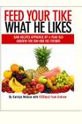 Feed Your Tike What He Likes: Andrew By Karmyn Malone Cover Image