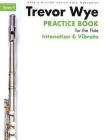 Practice Book for the Flute Book 4 Intonation and Vibrato By Trevor Wye (Composer) Cover Image