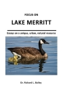 Focus on Lake Merritt: Essays on a unique, urban, natural resource in Oakland Cover Image