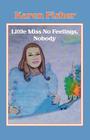 Little Miss No Feelings, Nobody By Karen Fisher, David Howeth (Illustrator) Cover Image
