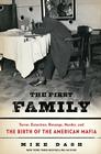 The First Family: Terror, Extortion, Revenge, Murder, and the Birth of the American Mafia Cover Image