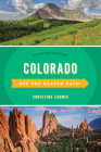 Colorado Off the Beaten Path(r): Discover Your Fun By Christine Loomis Cover Image