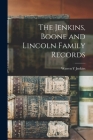The Jenkins, Boone and Lincoln Family Records By Warren Y. Jenkins Cover Image